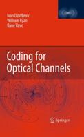 Coding for Optical Channels 1489983236 Book Cover