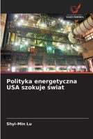 Polityka energetyczna USA szokuje swiat (Polish Edition) 6203815454 Book Cover