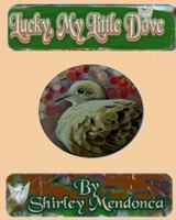 Lucky, My Little Dove 1492205931 Book Cover