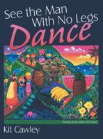 See the Man with No Legs Dance 1489708812 Book Cover