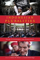 Indonesian Pluralities: Islam, Citizenship, and Democracy 0268108625 Book Cover