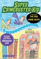 Super Crimebuster Kid Versus The Crime Boss 1945423501 Book Cover