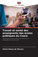 Travail et santé des enseignants des écoles publiques du Ceará: Une étude sur les conditions de travail et la réadaptation fonctionnelle (French Edition) 620873715X Book Cover
