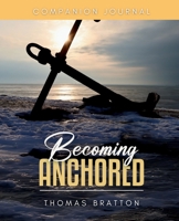 Becoming Anchored Companion Journal B0BLSCCTX7 Book Cover