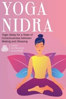 Yoga Nidra: Yogic Sleep for a State of Consciousness between Waking and Sleeping 1801323054 Book Cover