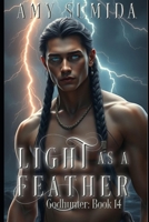 Light as a Feather: A Reverse Harem Witch Romance (The Godhunter Series Book 14) 1502983850 Book Cover