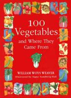 100 Vegetables and Where They Came From 1565122380 Book Cover