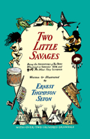 Two Little Savages: Being the adventures of two boys who lived as Indians and what they learned 0486209857 Book Cover