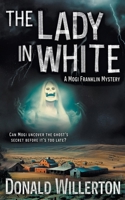 The Lady in White: A YA Mystery Adventure (Mogi Franklin Mystery) 1965596274 Book Cover