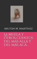 La muela y otros cuentos del más allá y del más acá. 169805646X Book Cover