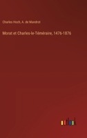 Morat et Charles-le-Téméraire, 1476-1876 3385031958 Book Cover