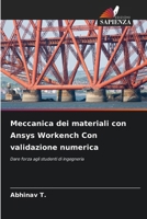 Meccanica dei materiali con Ansys Workench Con validazione numerica (Italian Edition) 620772660X Book Cover