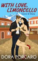 With Love, Limoncello: A Second Chance Small Town Romance in the Italian Alps (The Amore Series) 1922938114 Book Cover