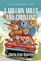 A Million Miles and Counting: A Story Behind Every Mile 1958878081 Book Cover