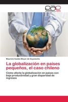 La globalización en países pequeños, el caso chileno 3659086959 Book Cover