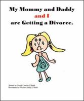 My Mommy and Daddy and I Are Getting a Divorce 1412013097 Book Cover
