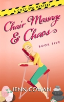 Chair Massage & Chaos 1090936958 Book Cover