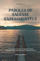 Paroles de sagesse expérimentées: Ou comment se sentir conforté par des principes pour agir dans des situations de vie ? (French Edition) B0FGDNTP72 Book Cover