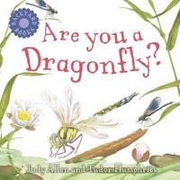 Are You a Dragonfly? (Up the Garden Path)