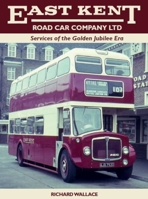 East Kent Road Car Company Ltd: Services of the Golden Jubilee Era 178500557X Book Cover