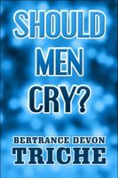 Should Men Cry? 1448939526 Book Cover