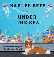 Karlee Sees ABCs Under the Sea B0F2SFY2PR Book Cover