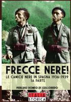 Frecce Nere: Le Camicie Nere in Spagna 1936-1939 8893271575 Book Cover