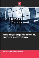 Mudança organizacional, cultura e estrutura (Portuguese Edition) 6208731593 Book Cover