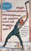 Obygd, östmarksskojare, östmarksfinnar och allsköns mord och ohyggligheter?: 500 år bland skogsfinnar, fryksdalingar och andra 9174634909 Book Cover