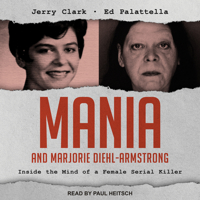 Mania and Marjorie Diehl-Armstrong: Inside the Mind of a Female Serial Killer 1442260076 Book Cover