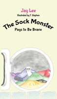 The Sock Monster: Pays to Be Brave 0648501167 Book Cover