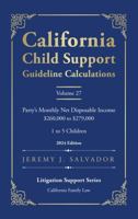 California Child Support Guideline Calculations - Volume 27 (2024 Edition): Party's Monthly Net Disposable Income $260,000 to $279,000 (1 to 5 ... Child Support Guideline Calculations) B0GP73W79H Book Cover
