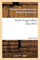 Traité d'Agriculture. Partie 2. Tome 2 2329334311 Book Cover