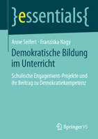 Demokratische Bildung Im Unterricht: Schulische Engagement-Projekte Und Ihr Beitrag Zu Demokratiekompetenz 3658052333 Book Cover