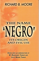 The Name 'Negro' Its Origin and Evil Use 0933121350 Book Cover