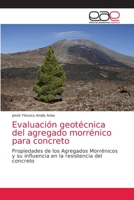Evaluación geotécnica del agregado morrénico para concreto: Propiedades de los Agregados Morrénicos y su influencia en la resistencia del concreto 6203036250 Book Cover
