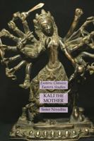 Kali the Mother: Esoteric Classics: Eastern Studies 1631185586 Book Cover