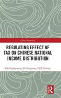 Regulating Effect of Tax on Chinese National Income Distribution 113832969X Book Cover