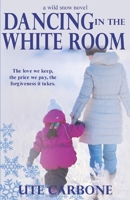 Dancing in the White Room 1989276113 Book Cover