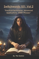 Switchwords 101: Practical Techniques, Advanced Applications, 2000+ Phrases - Vol. 2 B0F745H42T Book Cover