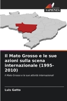 Il Mato Grosso e le sue azioni sulla scena internazionale (1995-2010) 6206972593 Book Cover