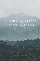 Finding Hemingway: The Journey Of Caleb B0FLT3L2JC Book Cover