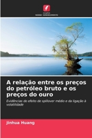 A relação entre os preços do petróleo bruto e os preços do ouro (Portuguese Edition) 6207731506 Book Cover
