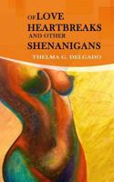 Of Love, Heartbreaks and Other Shenanigans 0692746102 Book Cover