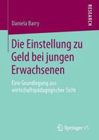 Die Einstellung Zu Geld Bei Jungen Erwachsenen: Eine Grundlegung Aus Wirtschaftspadagogischer Sicht 3658047879 Book Cover
