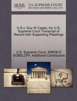 U S v. Guy W Capps, Inc U.S. Supreme Court Transcript of Record with Supporting Pleadings 1270405853 Book Cover