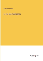Le roi des montagnes (French Edition) 3382736667 Book Cover