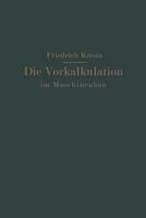 Die Vorkalkulation Im Maschinen- Und Elektromotorenbau Nach Neuzeitlich-Wissenschaftlichen Grundlagen: Ein Hilfsbuch Fur Praxis Und Unterricht 3642899862 Book Cover