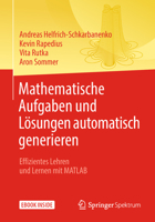 Mathematische Aufgaben Und Lösungen Automatisch Generieren: Effizientes Lehren Und Lernen Mit MATLAB 3662577771 Book Cover