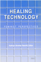 Healing Technology: Feminist Perspectives (Women and Culture Series) 0472063952 Book Cover